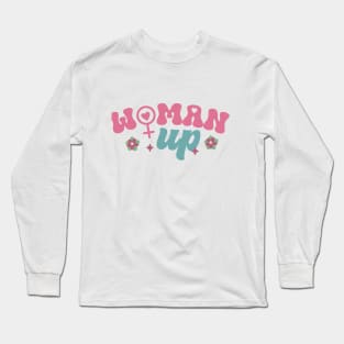 Woman Up Woman Equality Women's Day gift Long Sleeve T-Shirt